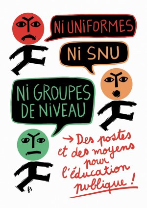 Visuel affichant trois têtes mécontentes avec les bulles en rouge «ni uniforme», en orange «ni snu» et en vert «Ni groupes de niveau» puis en bas «Des postes et des moyens pour l'école publique!»